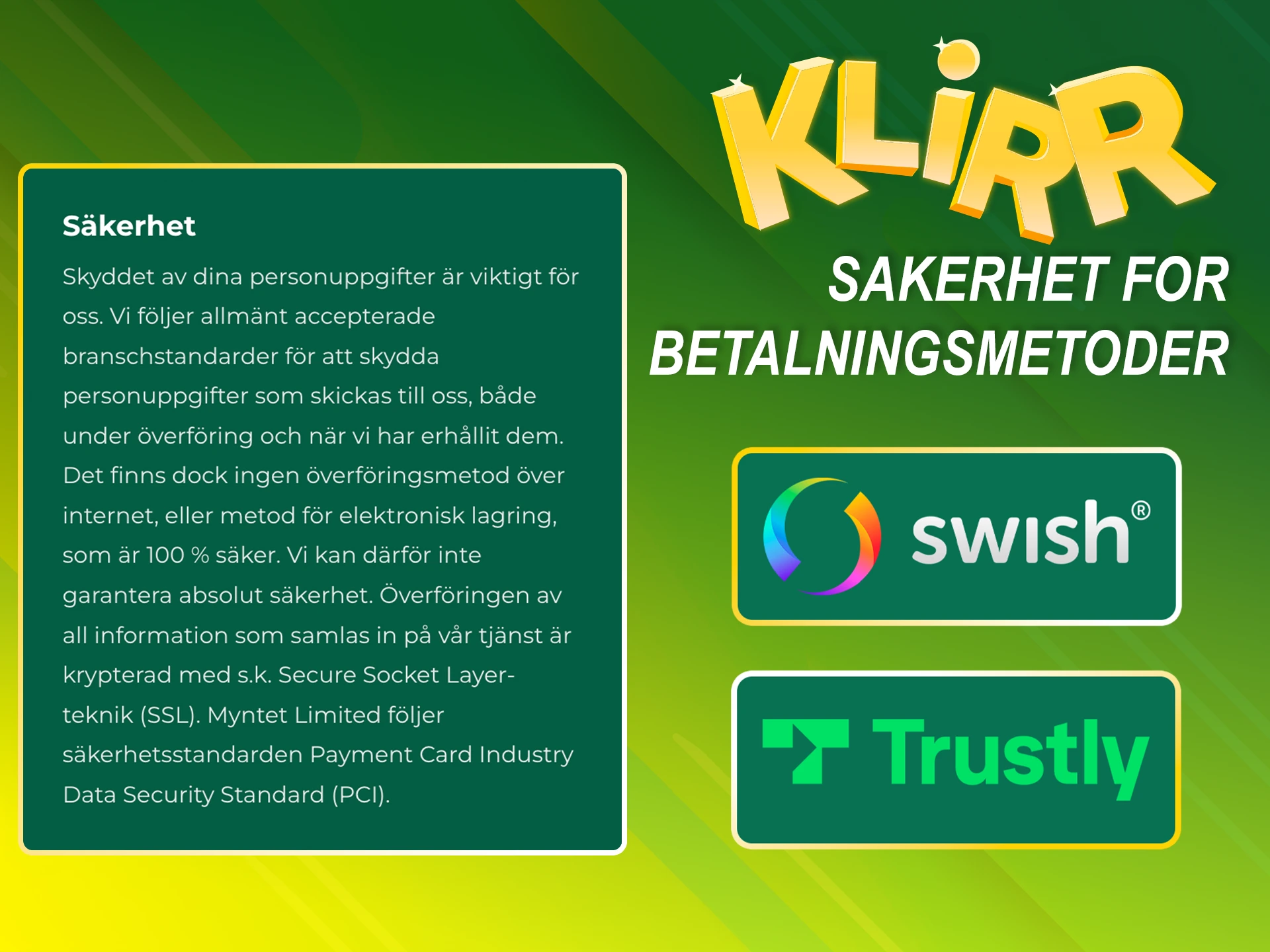 Klirr erbjuder sina användare endast säkra betalningsmetoder.